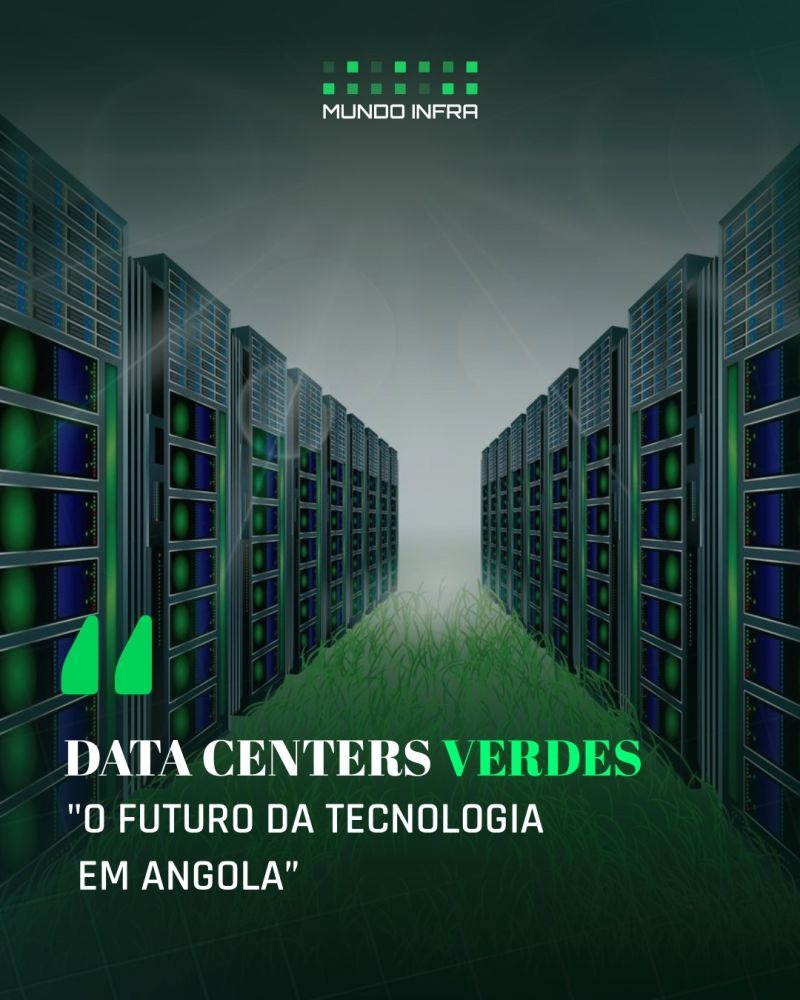 Data Center verdes – O Fututo da Tecnologia em Angola