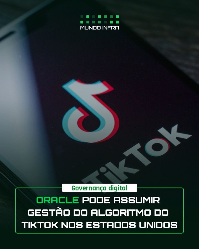 ORACLE Pode Assumir Gestão do Algoritmo do TikTok nos Estados Unidos