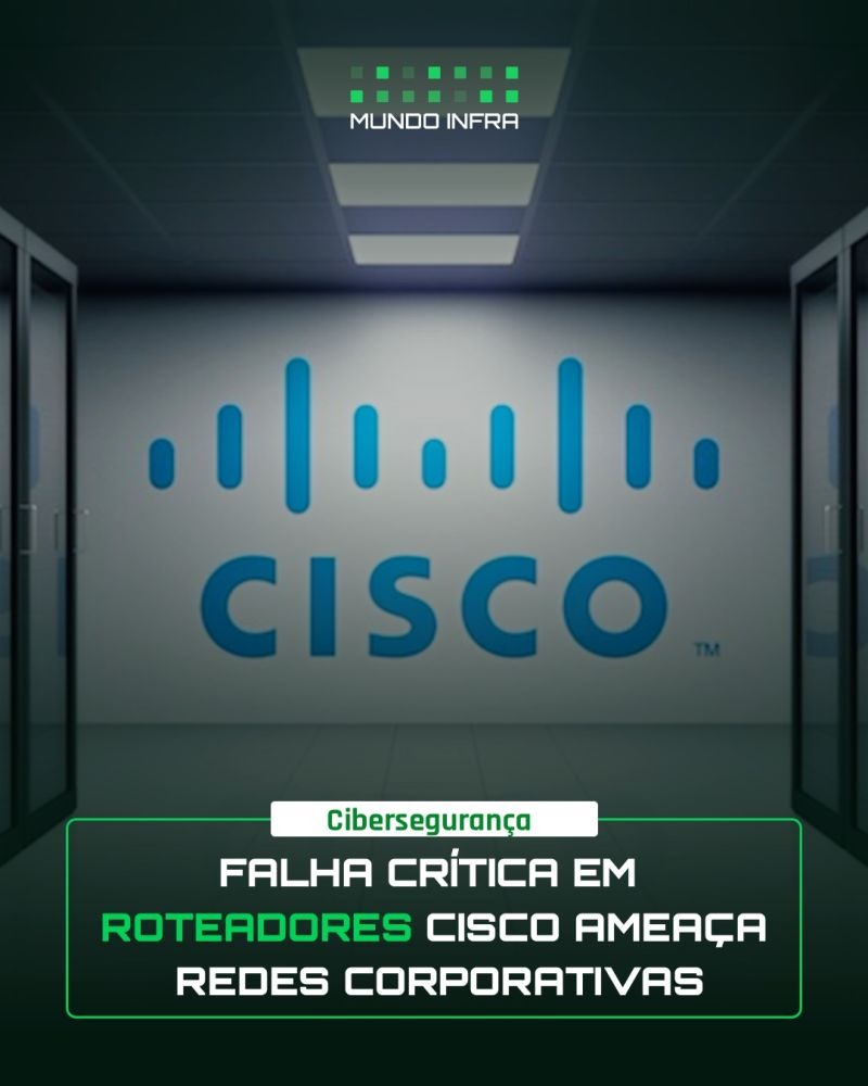Falha Crítica em Roteadores Cisco Ameaça Redes Corporativas