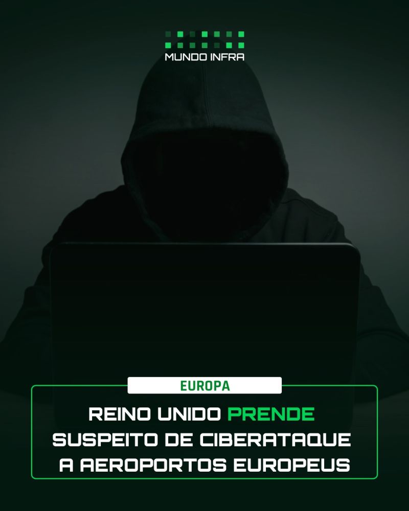 Reino Unido Prende Suspeito de Ciberataque a Aeroportos Europeus
