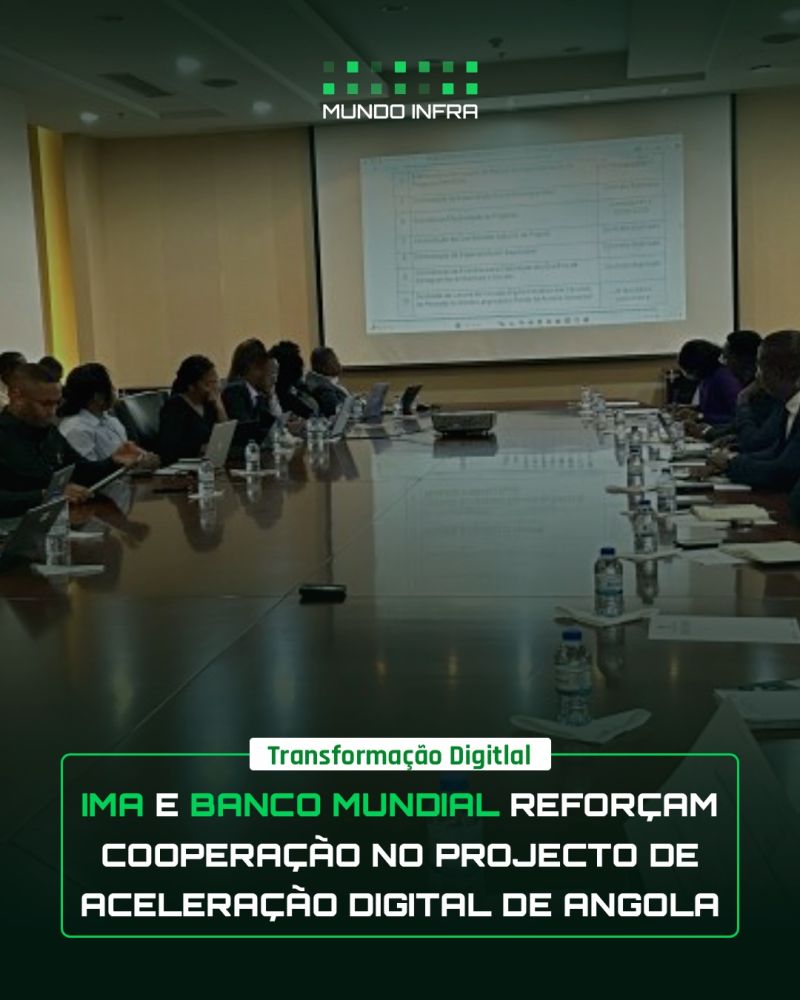 IMA e Banco Mundial Reforçam Cooperação no Projecto de Aceleração Digital de Angola